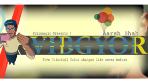 Vibgyor by Aarsh Shah & Piklumagic - Video DOWNLOAD Farbwechseltrick