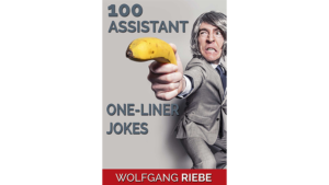 100 Assistant One-Liners by Wolfgang Riebe eBook DOWNLOAD - Schlagfertig auf der Bühne agieren