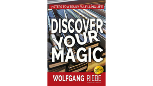 Discover Your Magic by Wolfgang Riebe eBook DOWNLOAD - Selbstoptimierung