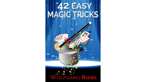 42 Easy Magic Tricks by Wolfgang Riebe eBook DOWNLOAD - 42 Zaubertricks für den Alltag