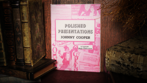 Polished Presentations by Johnny Cooper Zauberbuch außergewöhnliche Tricks für Bühne Salon Close-up