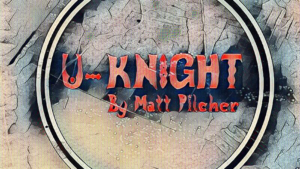 U-Knight by Matt Pilcher video DOWNLOAD Neue Kartenrestauration