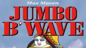 Max Maven's Jumbo B'Wave (Black Queen) Jumboversion schwarze Königin