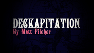 DECKAPITATION by Matt Pilcher video DOWNLOAD Kopf auf Königinnen-Karte verschwinden lassen
