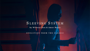 Sleeving System by Witness Kou & Amor Magic Neue Sleeving-Tricktechnik