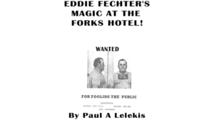 Eddie Fechter's Magic at the Fork's Hotel! by Paul A. Lelekis eBook DOWNLOAD Zaubererbiografie mit 9 Zauberroutinen
