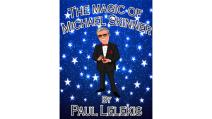 The Magic of Michael Skinner by Paul A. Lelekis Mixed Media DOWNLOAD Profi-Zauberroutinen mit Münzen, Karten etc.