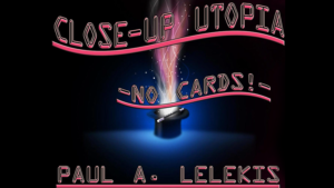 CLOSE-UP UTOPIA by Paul A. Lelekis eBook DOWNLOAD Sieben neue Routinen mit versch. Requisiten