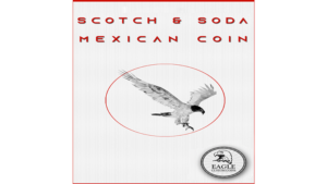 Scotch and Soda Mexican Coin by Eagle Coins Scotch-and-Soda Münzeffekt