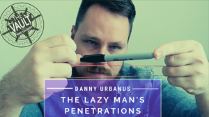 The Vault - Lazy Man's Penetrations by Danny Urbanus video DOWNLOAD Neue doppelte Gummibanddurchdringung