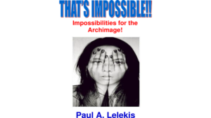 That's Impossible! by Paul A. Lelekis Mixed Media DOWNLOAD Karterroutinen + Bühnentexte