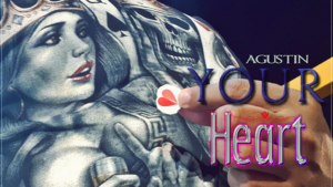 Your Heart by Agustin video DOWNLOAD Herz von Herz-Karte wandern lassen