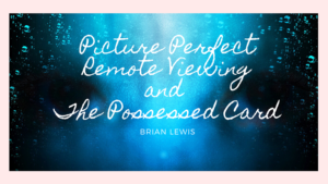 Picture Perfect Remote Viewing & The Possessed Card by Brian Lewis video DOWNLOAD Foto voraussagen