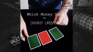 The Vault - Which Money Card by Danny Urbanus Neue Version von 3 Card Monte