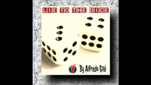 Lie to the Dice by Alfredo Gile video DOWNLOAD Würfelzahl voraussagen
