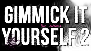 The Vault - Gimmick It Yourself 2 by Ben Williams video DOWNLOAD Vier universelle Gimmicks selbst herstellen