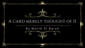 A Card Merely Thought Of II by Molim EL Barch video DOWNLOAD Gedankenlesetrick