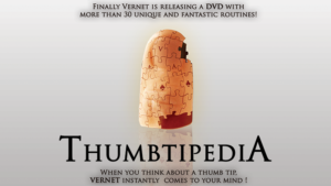 Thumbtipedia (DVD and Gimmick) by Vernet 30 Tricks mit der Daumenspitze plus Daumenspitze